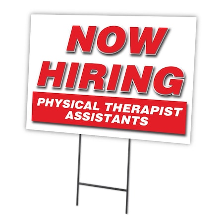 Signmission Now Hiring Physical Therapist Assistants Yard & Stake plastic, 1216 PHYSICAL THERAPIST ASSISTANTS C-1216 PHYSICAL THERAPIST ASSISTANTS